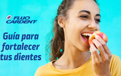 GUÍA PARA EL FORTALECIMIENTO DE TUS DIENTES
